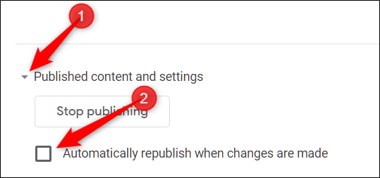 Haga clic en la flecha junto a "Contenido publicado y configuración" y luego desmarque la casilla junto a "Volver a publicar automáticamente cuando se realicen cambios".