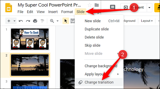 Haga clic en Diapositiva> Cambiar transición para abrir el panel Transiciones.