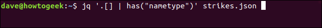 El "jq '. [] | Tiene (" nametype ")' strikes.json" en una ventana de terminal.