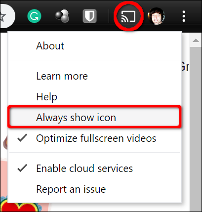 Haz clic derecho en el ícono de Cast y luego haz clic en "Mostrar siempre el ícono".