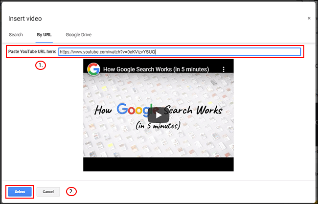 En el menú Insertar video de Presentaciones de Google, haga clic en la pestaña Por URL, pegue la URL de YouTube y luego haga clic en Seleccionar