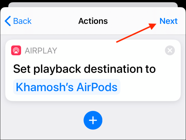 Toque siguiente después de seleccionar sus AirPods en Automatización