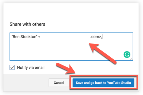 Agrega las cuentas de correo electrónico para compartir tu video, luego presiona "Guardar y volver al estudio de YouTube" para confirmar.