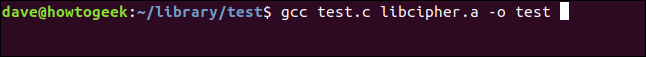 gcc test.c libcipher.a -o prueba en una ventana de terminal