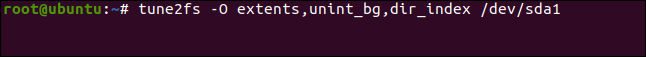 tune2fs -O extensiones, uninit_bg, dir_index / dev / sda1 en una ventana de terminal