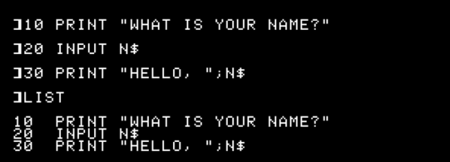 Los comandos "10 PRINT 'WHAT IS YOUR NAME?'," 20 INPUT N $, "y" 30 PRINT "HELLO,"; N $ "son emitidos por el comando" LIST "en Apple II.
