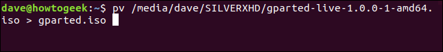 pv /media/dave/SILVERXHD/gparted-live-1.0.0-1-amd64.iso |  gparted.iso en una ventana de terminal