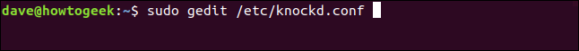 "sudo gedit /etc/knockd.conf" en una ventana de terminal.