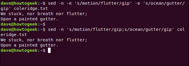 El "sed -n -e 's / motion / flutter / gip' -e 's / ocean / gutter / gip' coleridge.txt" y "sed -n 's / motion / flutter / gip; s / ocean / gutter / gip 'coleridge.txt "en una ventana de terminal.