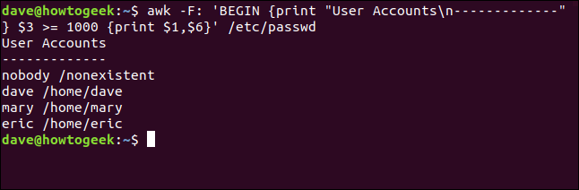 El comando "awk -F: 'BEGIN {print" User Accounts \ n ------------- "} $ 3> = 1000 {print $ 1, $ 6}' / etc / passwd" en una terminal ventana.