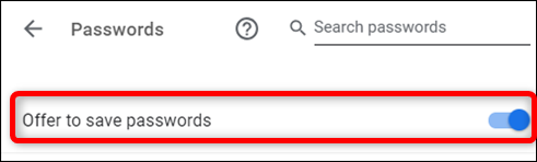 Activa la opción "Oferta para guardar contraseñas".
