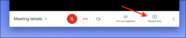 Haga clic en Presentar ahora en Google Meet para compartir su pantalla o ventana