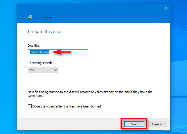 En el Asistente para grabar discos de Windows 10, ingrese un título de disco y haga clic en "Siguiente".
