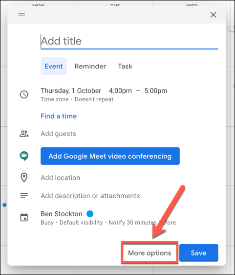 En la ventana emergente del nuevo evento de Google Calendar, haga clic en "Más opciones" en la parte inferior.
