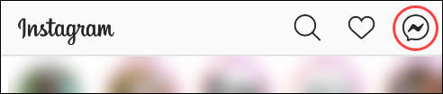 Toca el icono de Messenger en Instagram.