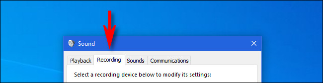 En Windows 10, haga clic en la pestaña "Grabación" en la ventana "Sonido".