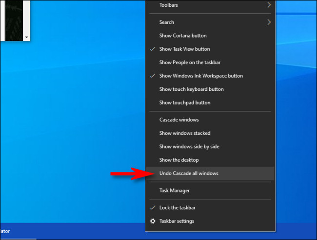 En Windows 10, haga clic con el botón derecho en la barra de tareas y seleccione "Deshacer todas las ventanas en cascada".