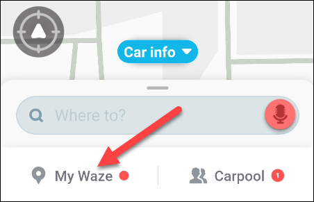 toca la pestaña Mi Waze o Buscar