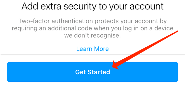 Toque Comenzar para elegir una aplicación de autenticación o un mensaje de texto para la autenticación de dos factores en Instagram