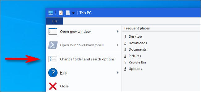 En el Explorador de archivos de Windows 10, seleccione Archivo> Cambiar carpeta y opciones de búsqueda.