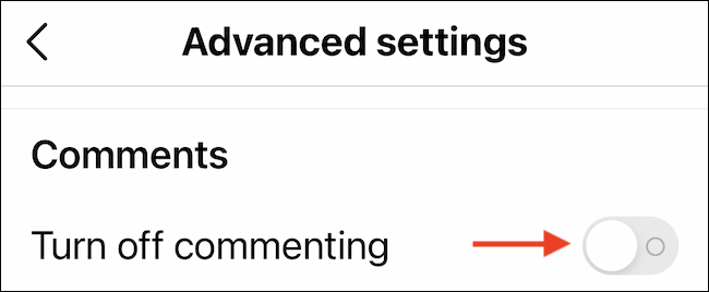 Toque la palanca junto a la opción "Desactivar comentarios" para deshabilitar los comentarios antes de publicarlos. 