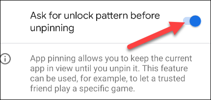 Si lo desea, puede solicitar el PIN o patrón de su pantalla de bloqueo para desanclar una aplicación