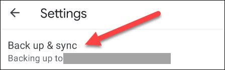 Seleccione "Copia de seguridad y sincronización" en la parte superior de la Configuración.