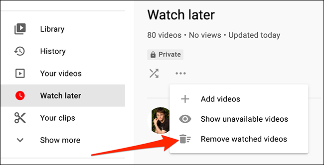 Seleccione "Eliminar videos vistos" en el menú de tres puntos en la página "Ver más tarde" de YouTube.