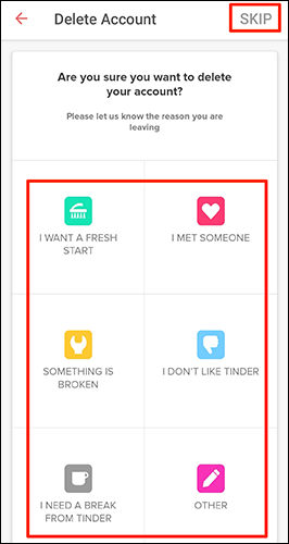 Seleccione una razón por la que está dejando Tinder en la aplicación Tinder o presione Omitir.