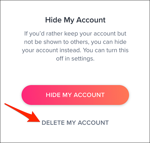 Seleccione "Eliminar mi cuenta" en el mensaje "Ocultar mi cuenta" en el sitio de Tinder.