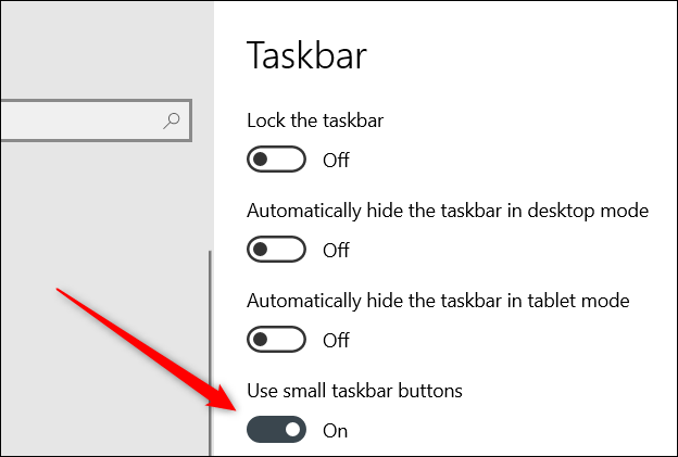 Mueva el control deslizante "Usar botones pequeños de la barra de tareas" a la posición "Activado".