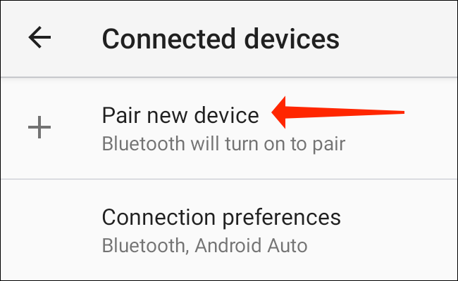 En la página "Dispositivos conectados" en la configuración de Android, toque "Emparejar nuevo dispositivo" para poner su teléfono en modo de emparejamiento.