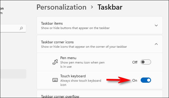 En Personalización> Barra de tareas, mueva el interruptor junto a "Teclado táctil" a "Activado".