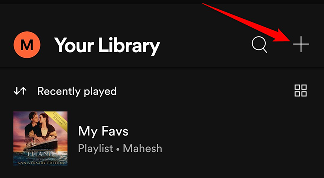 Toque "+" en la pantalla "Su biblioteca" en la aplicación Spotify.
