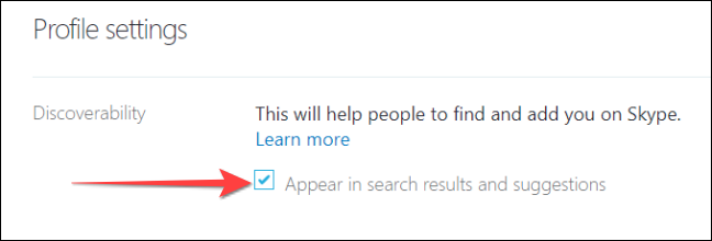 Desactive la casilla de verificación para mostrar su perfil de Skype en búsquedas y sugerencias.