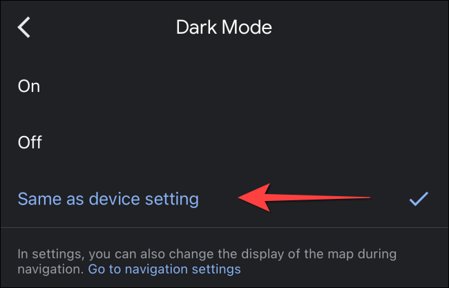 Seleccione "Igual que la configuración del dispositivo" para el modo oscuro en Google Maps en iPhone y iPad