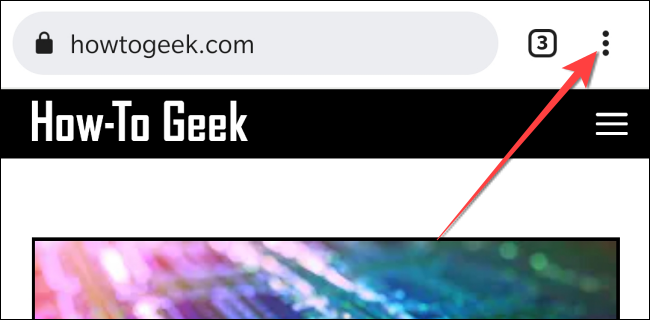 Toque el botón de tres puntos para abrir el menú de Chrome.