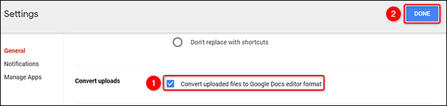 Habilite "Convertir archivos cargados al formato de Google Docs Editor" en "Configuración".