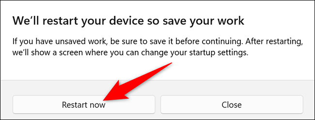 Haga clic en "Reiniciar ahora" en el mensaje "Reiniciaremos su dispositivo, así que guarde su trabajo" en Configuración en Windows 11.