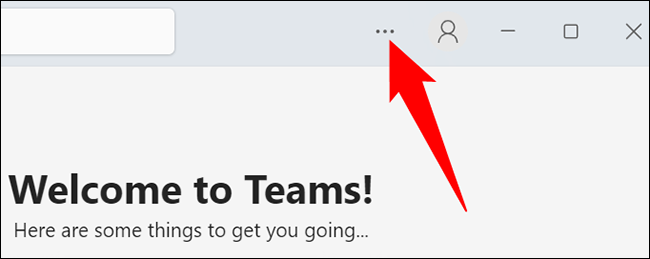 Seleccione los tres puntos en la esquina superior derecha de Teams.